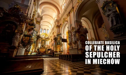 The Basilica in Miechów and the Chapel of the Holy Sepulcher