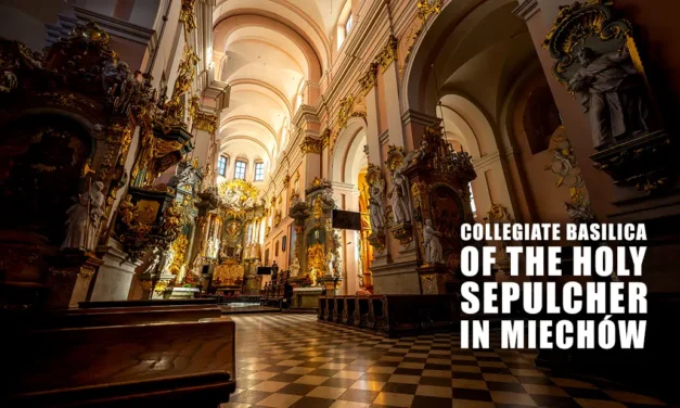 The Basilica in Miechów and the Chapel of the Holy Sepulcher