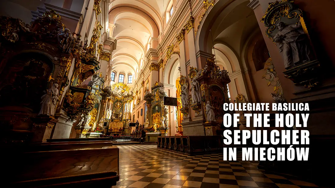 The Basilica in Miechów and the Chapel of the Holy Sepulcher