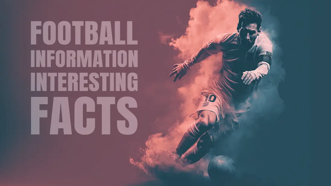 Interesting facts about Football and much more