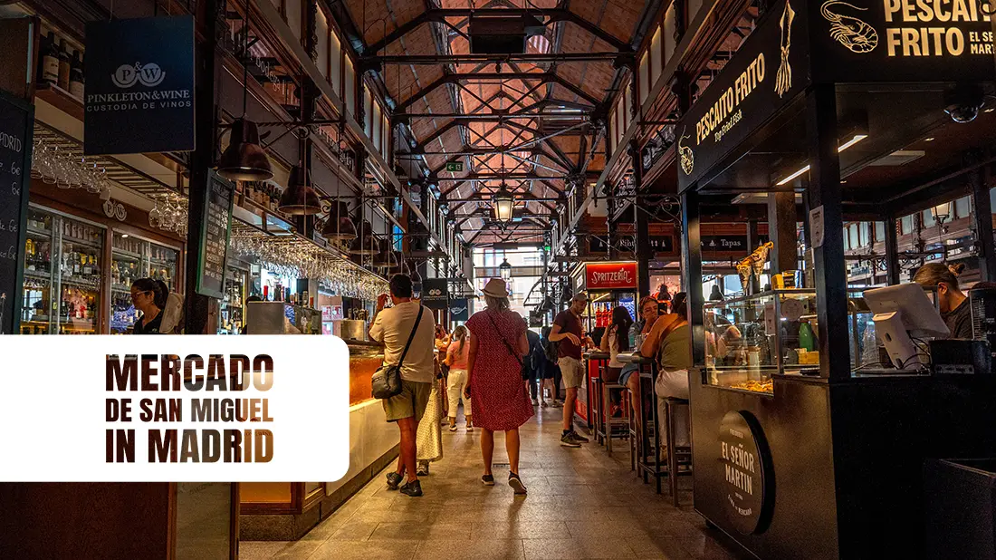 Mercado de San Miguel in Madrid and the best tapas