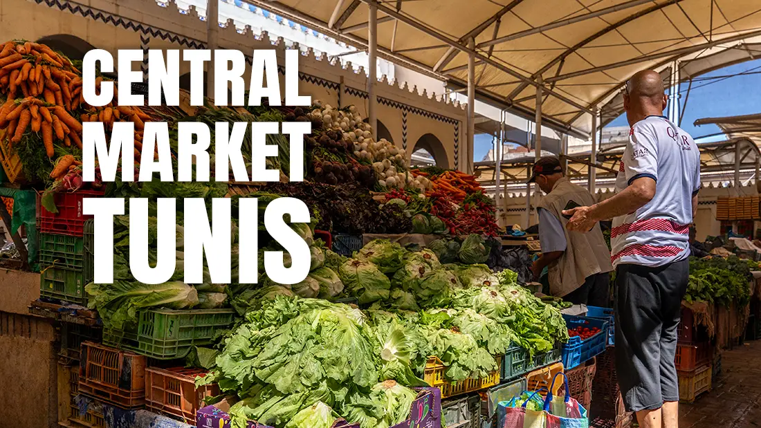 Central Market in Tunis a Guide to Tunisia’s Most Authentic Market
