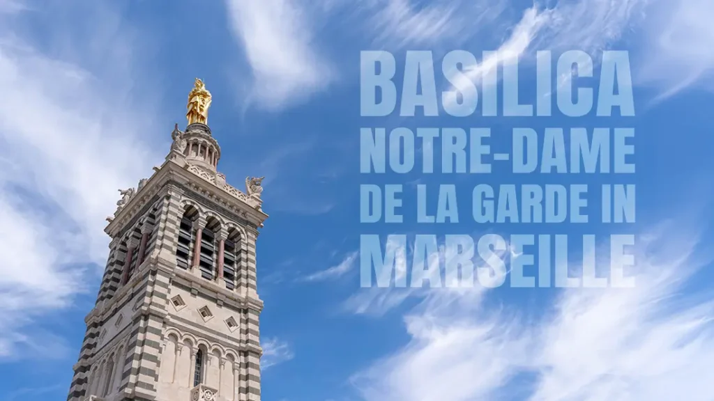 Basilica of Notre-Dame de la Garde, a church in Marseille.